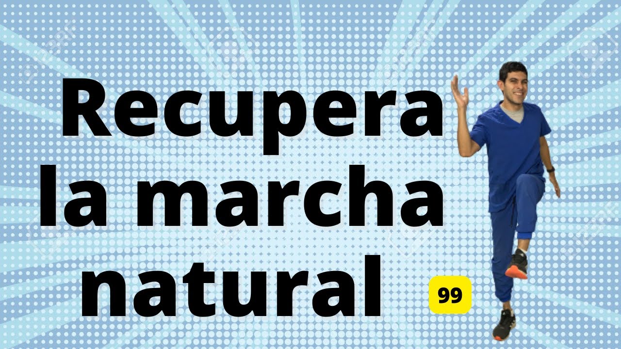 Recupera tu marcha natural
