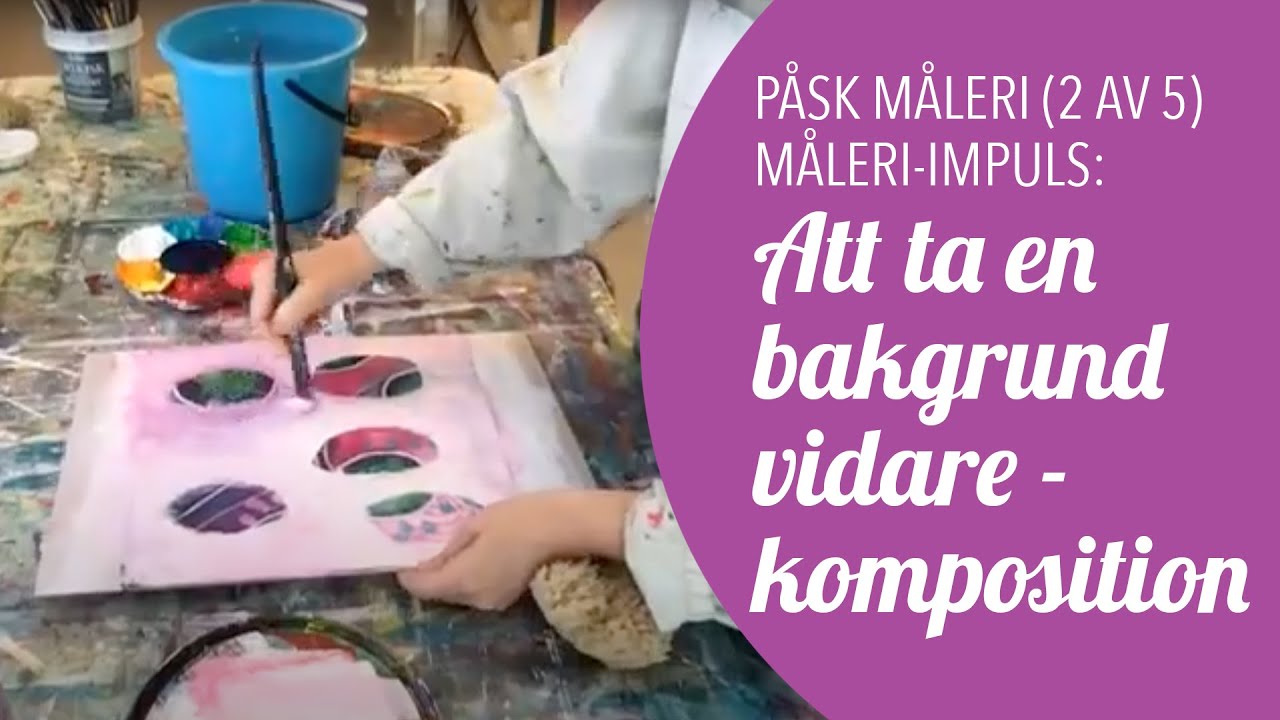 Nr 38 - Påsk måleri (2 av 5) Måleri-impuls med Ania: Att ta en bakgrund vidare - komposition