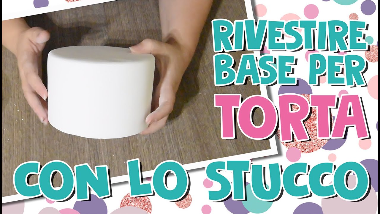 COME RIVESTIRE BASE TORTA CON LO STUCCO / STUCCAGGIO DEL POLISTIROLO