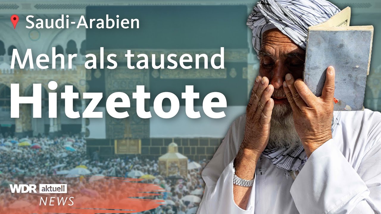 Extreme Hitze in Mekka: Mehr als tausend Hitzetote bei Pilgerfahrt Hadsch  | WDR aktuell