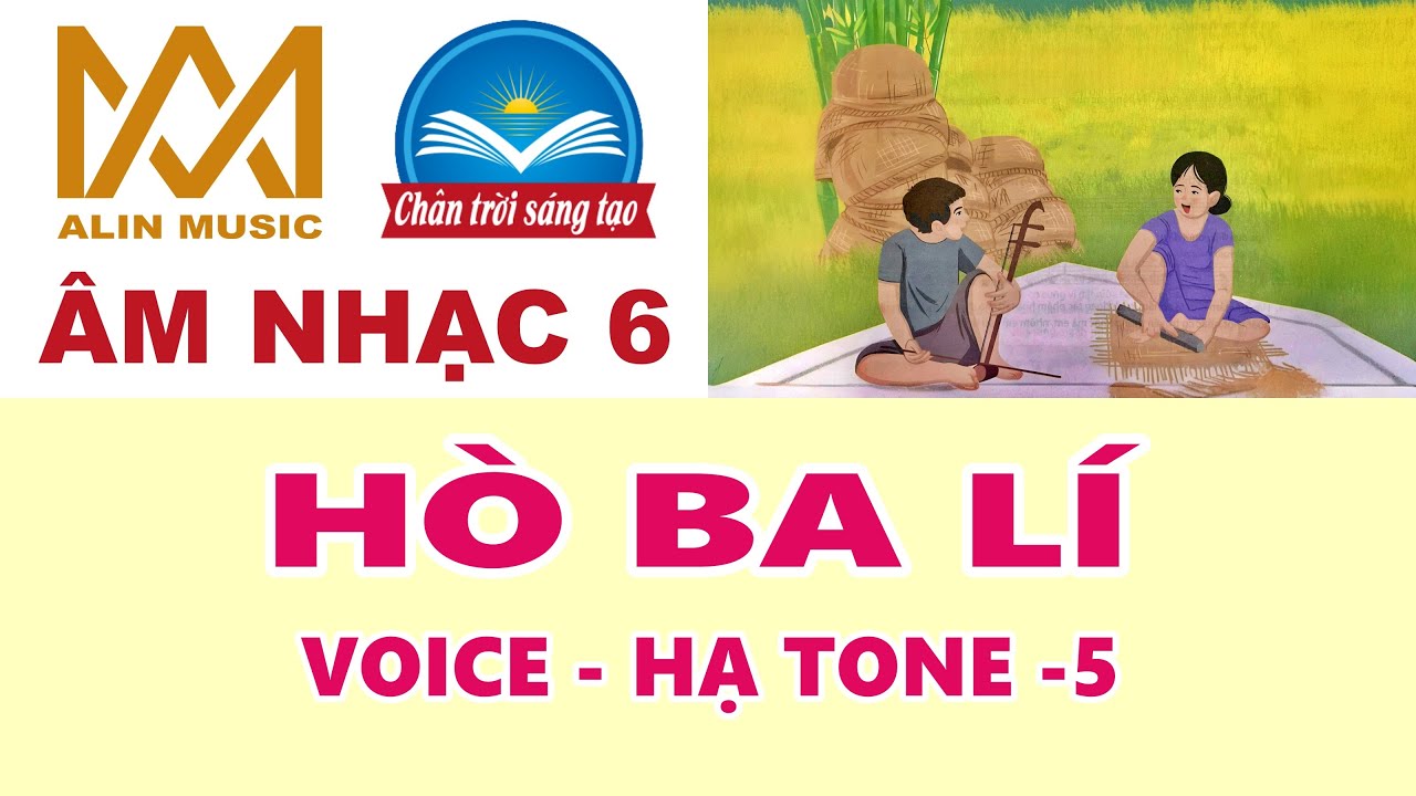 HÒ BA LÍ | Lớp 6 | Chân Trời Sáng Tạo