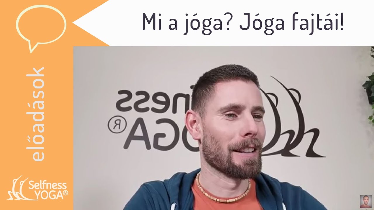 Mi a jóga? A jóga fajtái és azok kapcsolata, valamint a bhakti jóga fontossága - jóga előadás
