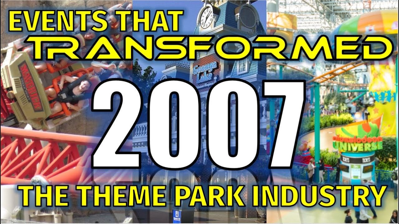 10 Events that Transformed the Theme Park Industry: 2007 Edition