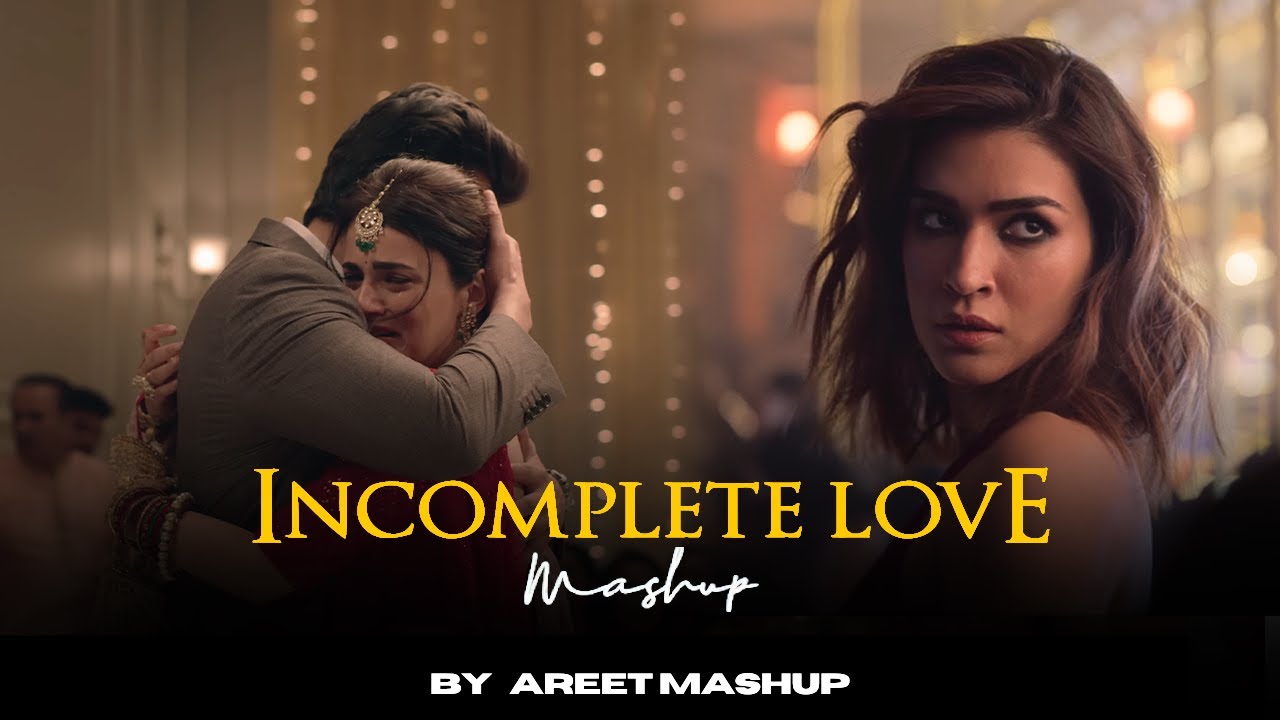 Incomplete Love Mashup | AREET Mashup | Arijit Singh Songs | Winter Love Mashup | Best of 2025