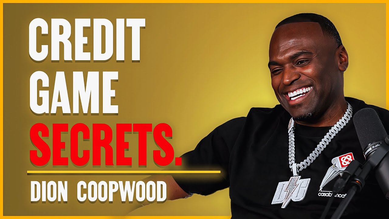 Dion Coopwood - The Truth About Credit Scores, Wealth, and Building a Business from Scratch | Ep 049