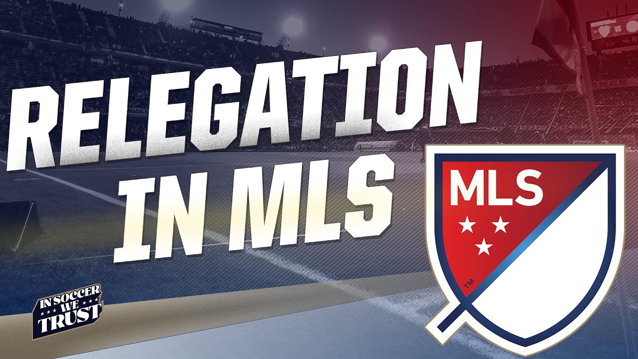 Why MLS needs Promotion/Relegation
