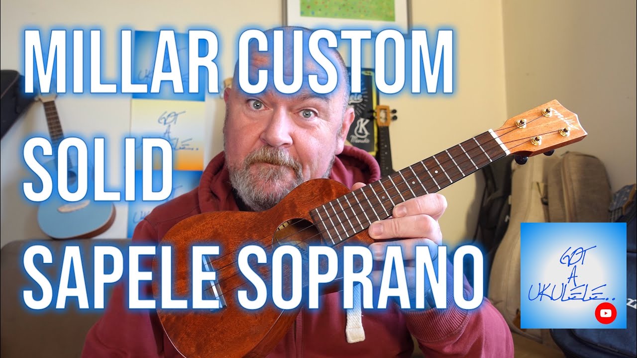 Got A Ukulele Reviews - Millar Custom All Solid Sapele Soprano Ukulele