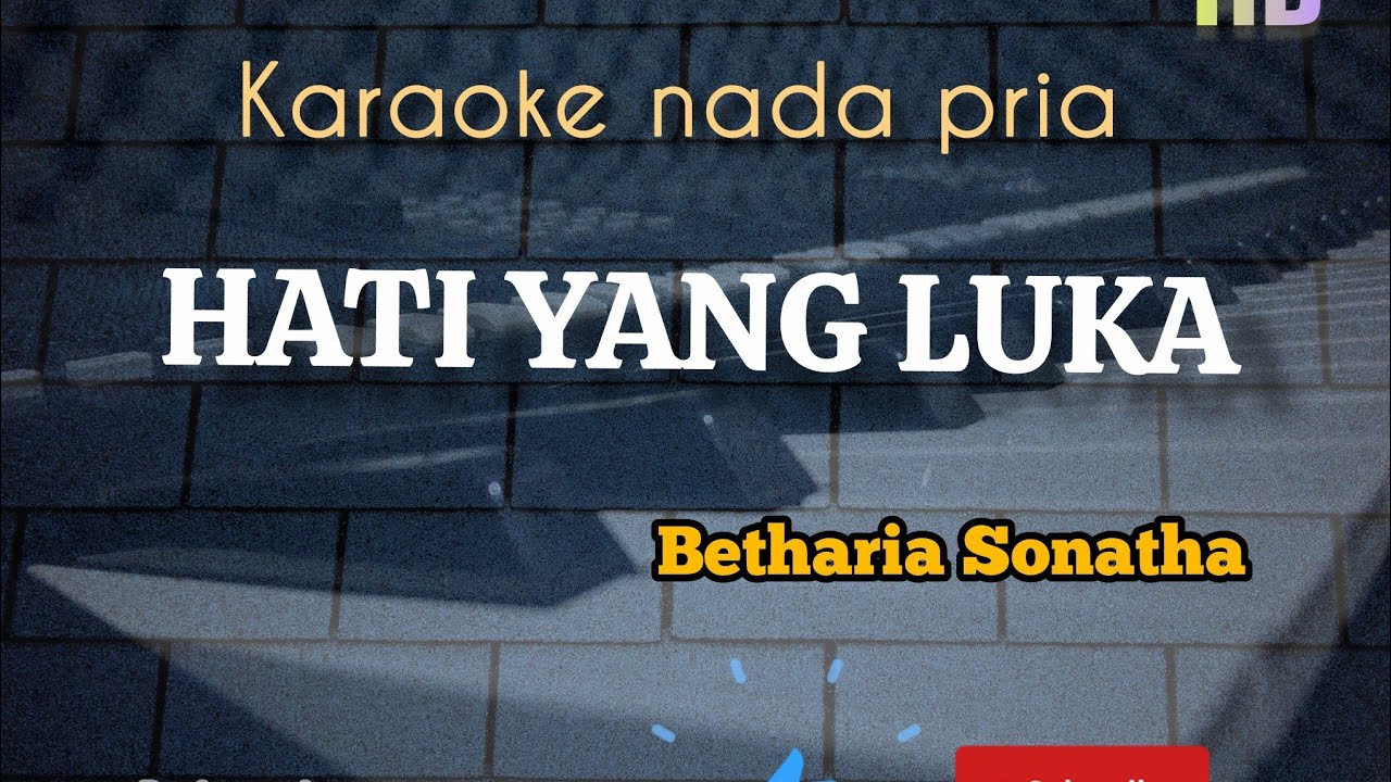 HATI YANG LUKA(berulang kali aku mencoba) || KARAOKE NADA PRI/COWOK || BETHARIA SONATHA #pop 