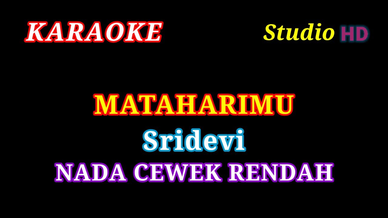 MATAHARIMU // KARAOKE NADA CEWEK RENDAH // Sridevi
