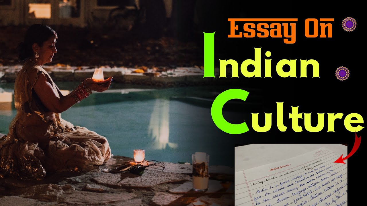 Write an essay on Indian Culture | Essay on Indian Culture and Tradition | Indian Culture Essay