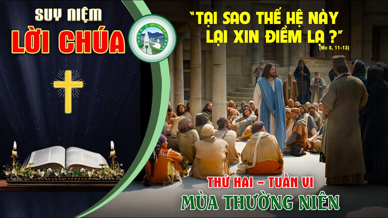 📖 Suy Niệm Lời Chúa  - Thứ Hai - Tuần VI - Mùa thường niên