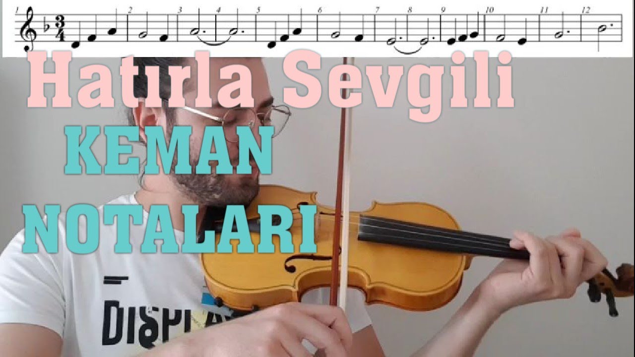 Hatırla Sevgili Keman ile nasıl çalınır? KEMAN NOTALARI