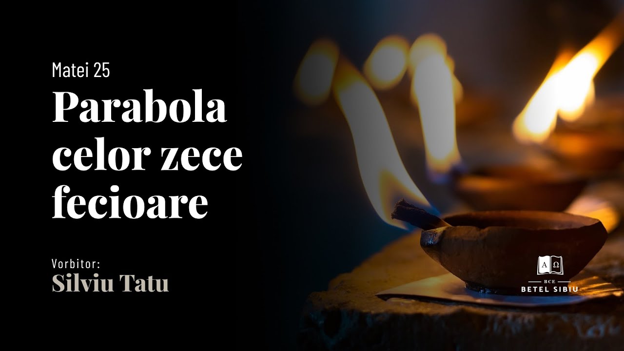 Parabola celor zece fecioare |  Matei 25  |  Silviu Tatu