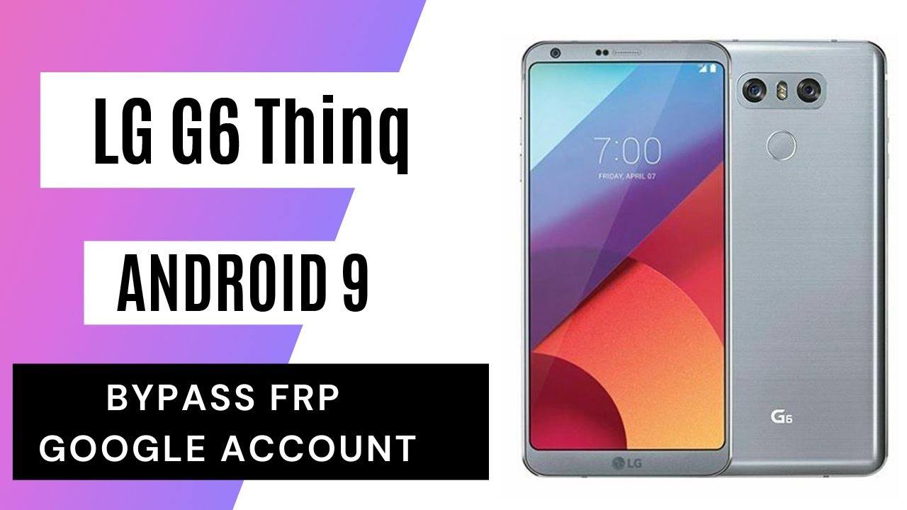 LG G6 Thinq  FRP / Google Bypass Verification (Android 9) without PC Work 100%
