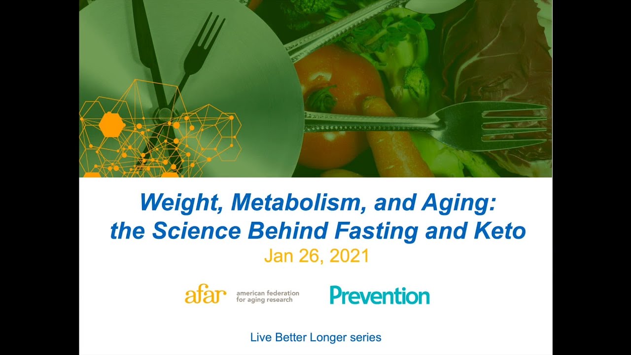 AFAR Webinar | Weight, Metabolism, and Aging: the Science behind Fasting and Keto