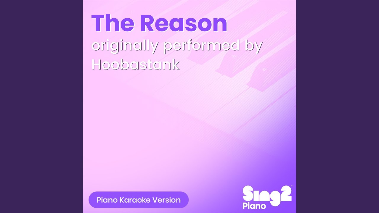 The Reason (Originally Performed by Hoobastank) (Piano Karaoke Version)