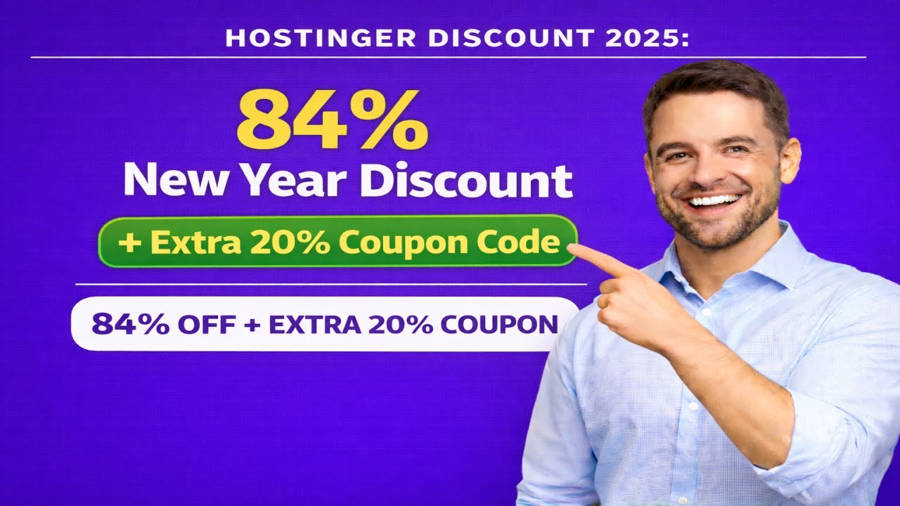 Hostinger Discount 2025: 84% New Year Discount + Extra 20% Coupon Code