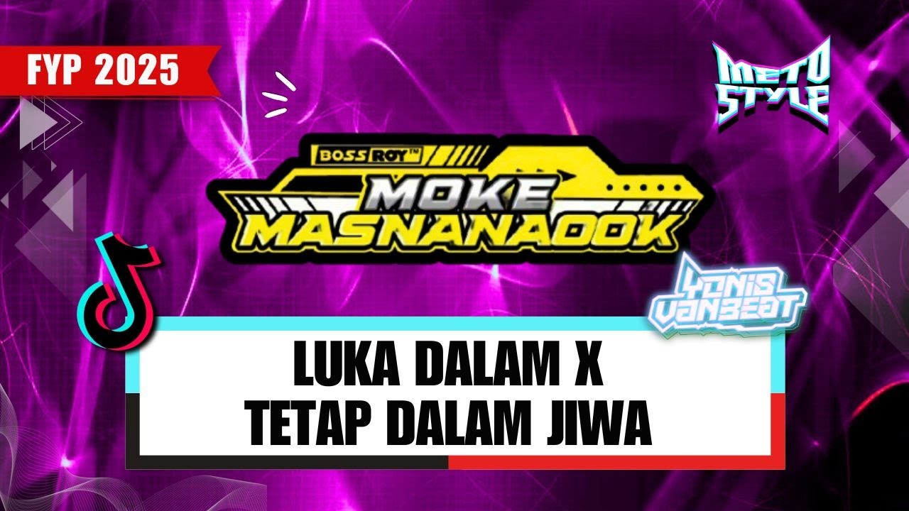 DJ LUKA DALAM X TETAP DALAM JIWA METO STYLE 2025!!! (MOKE MASNANAO'OK X YONIS VAN BEAT)