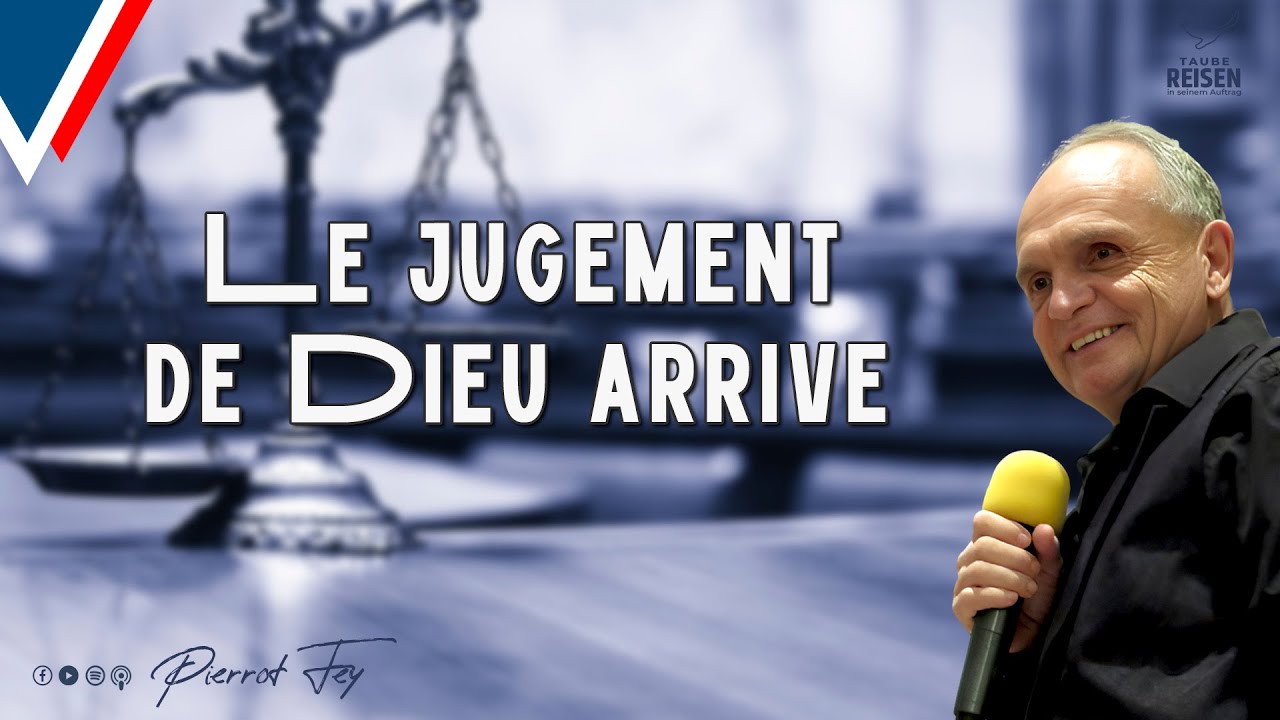 Pierrot Fey 🇫🇷 I Le jugement de Dieu arrive