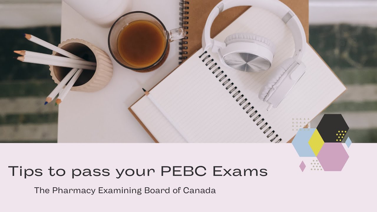 Five Study Tips for the Canadian Pharmacy Licensing Exams (PEBC)