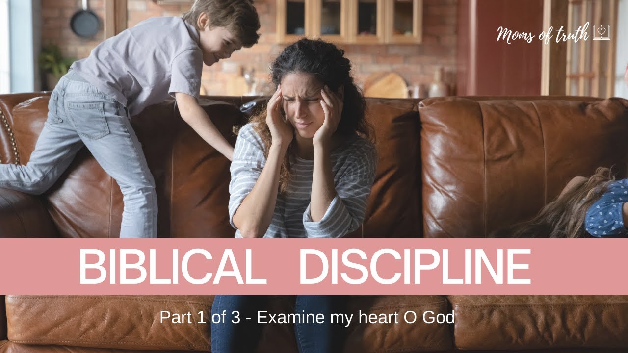 Part 1 - How to biblically discipline our children - 2021 Christian parenting