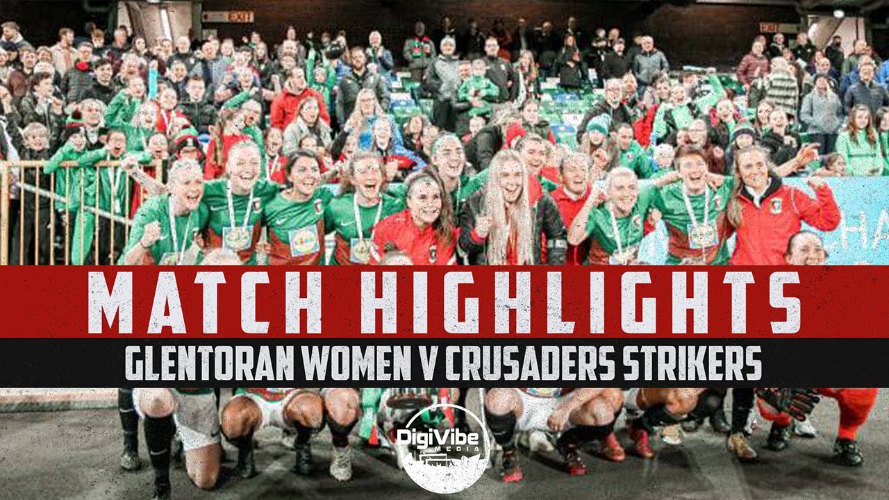 Glentoran Women vs Crusaders Strikers - Irish Cup Final 2021