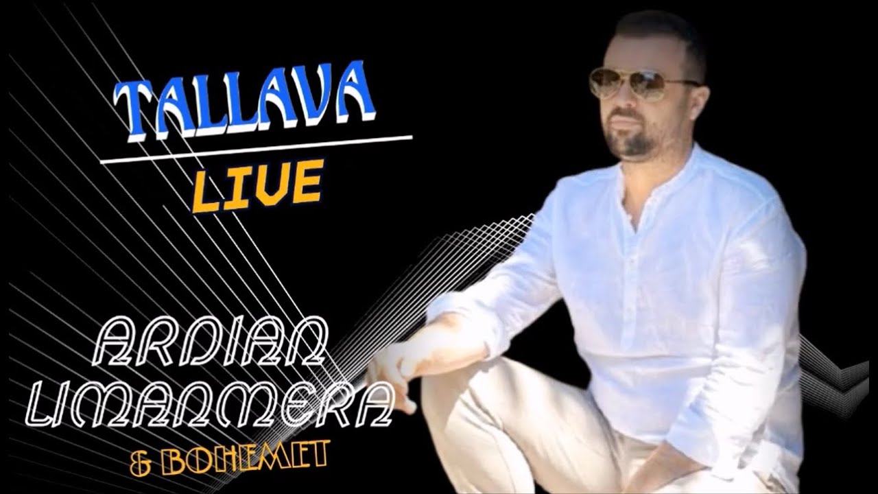 Ardian Limanmera & Bohemet  - Tallava (LIVE) #2025