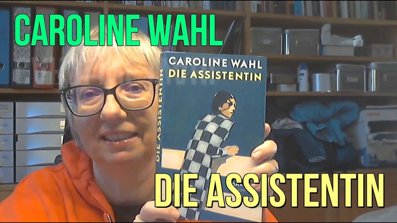 Caroline Wahl: Die Assistentin (Roman)