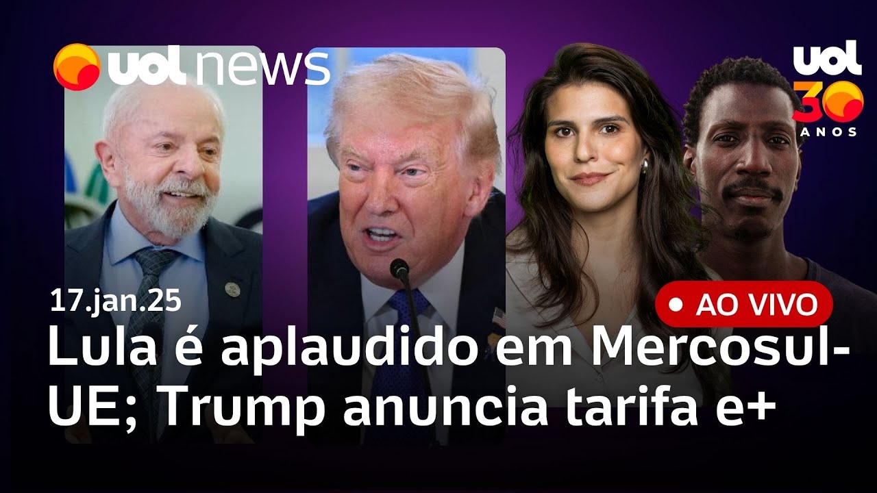 Lula é aplaudido na assinatura de acordo Mercosul-UE; Trump anuncia tarifa; caso Master e+