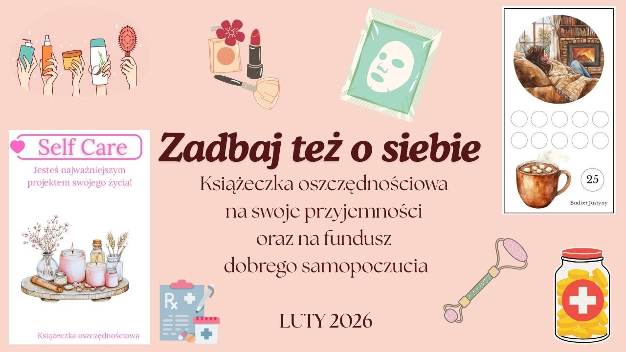 🪭🪔 Self Care i fundusz dobrego samopoczucia - dbam o siebie - oszczędności luty 2026 🪭