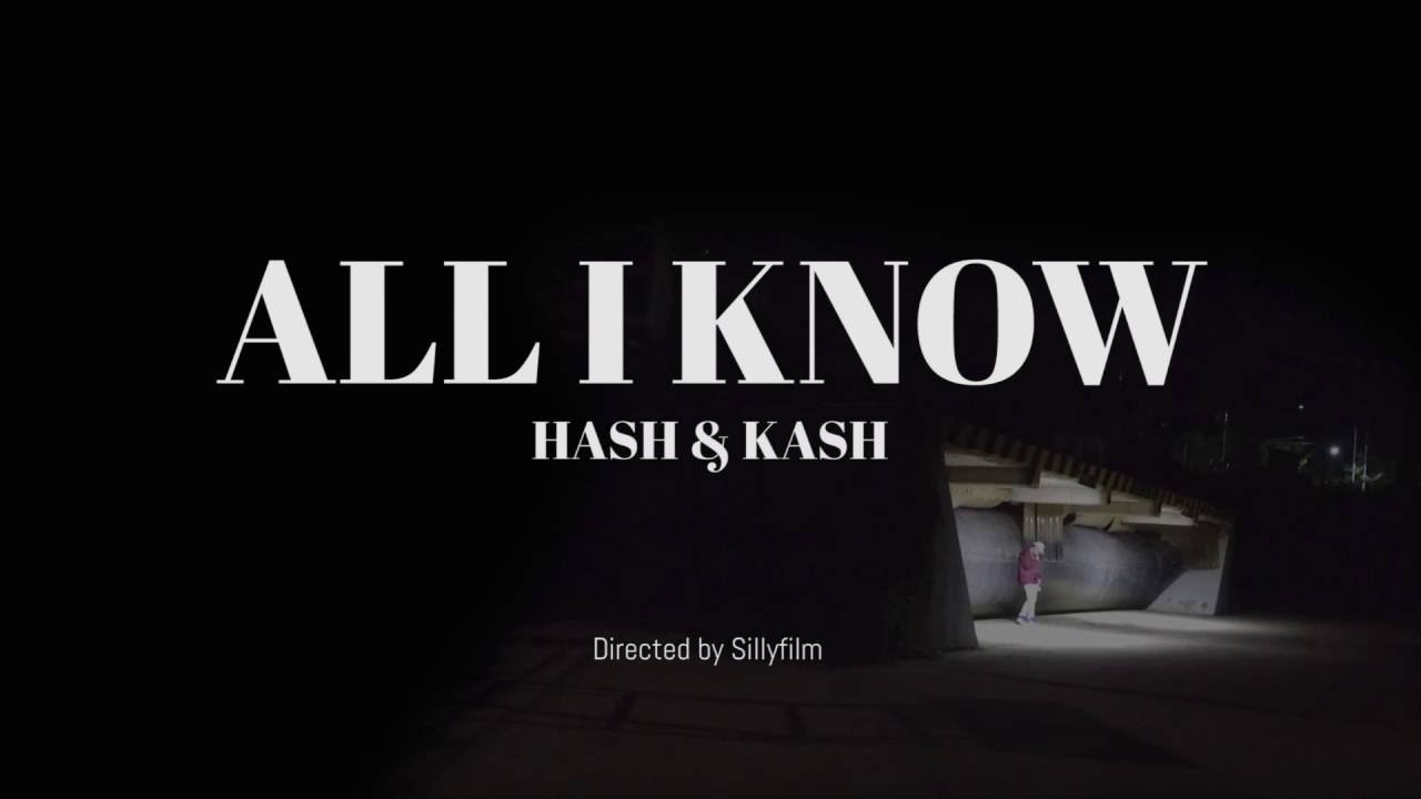 all i know (Hash Swan & dKash) PV