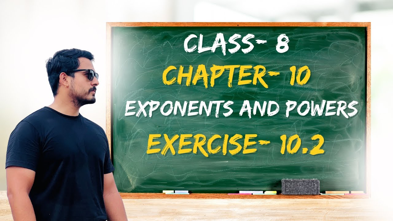 Class 8 Maths Chapter 10 – Exponents and Powers | Exercise 10.2 | All Questions | Standard Form