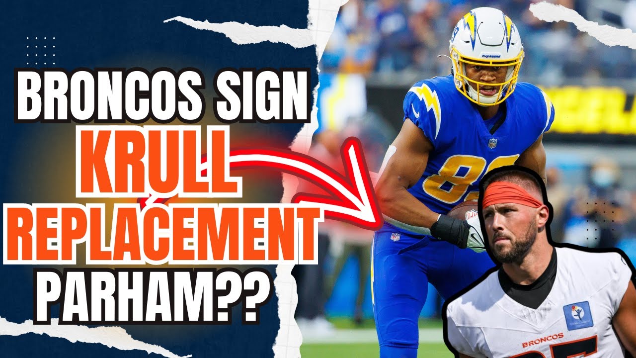 Denver Broncos Signing Former Chargers TE Donald Parham!! Lucas Krull in DANGER??