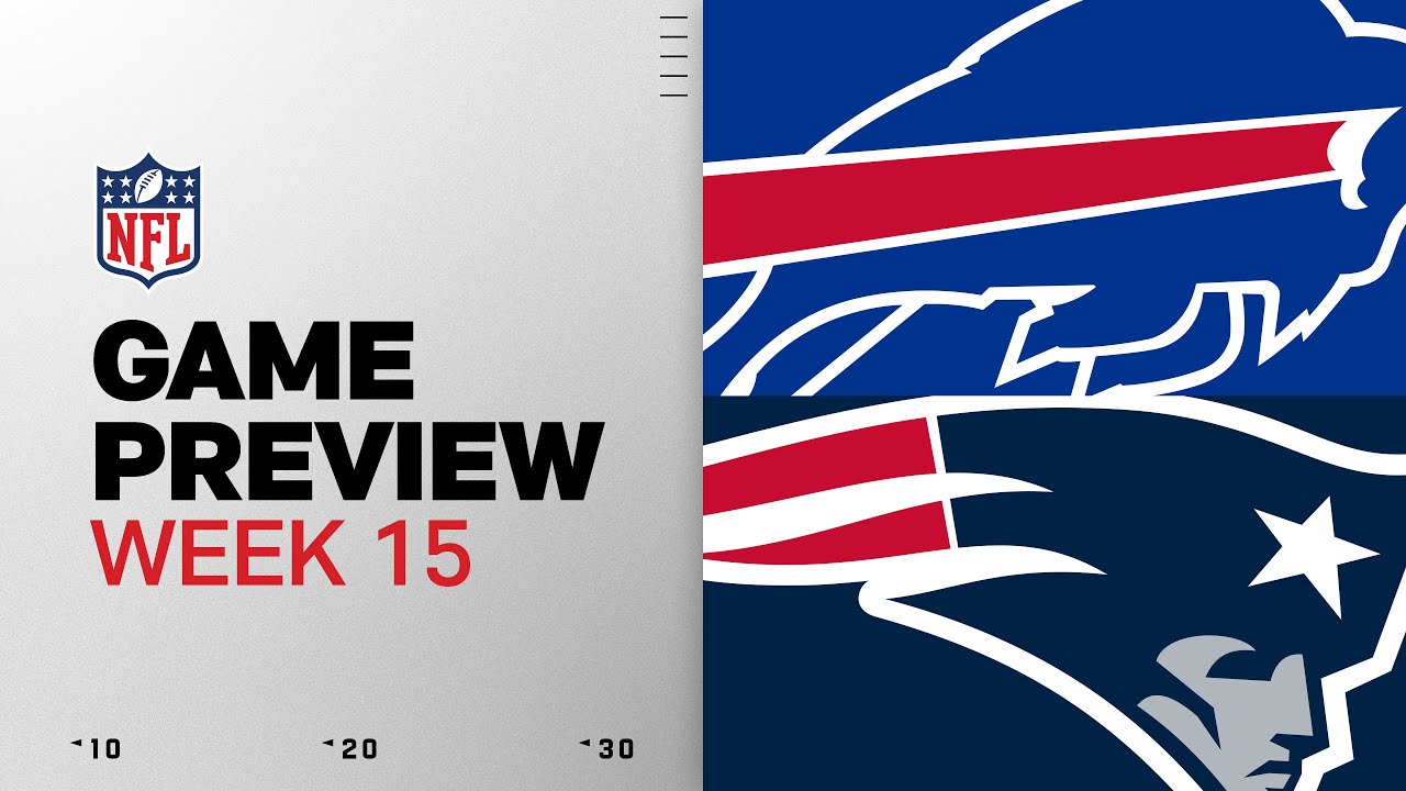 Buffalo Bills vs New England Patriots | Week 15 Game Preview