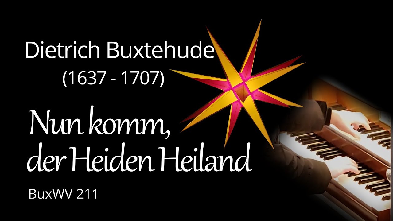 Dietrich Buxtehude: Nun komm, der Heiden Heiland, BuxWV 211