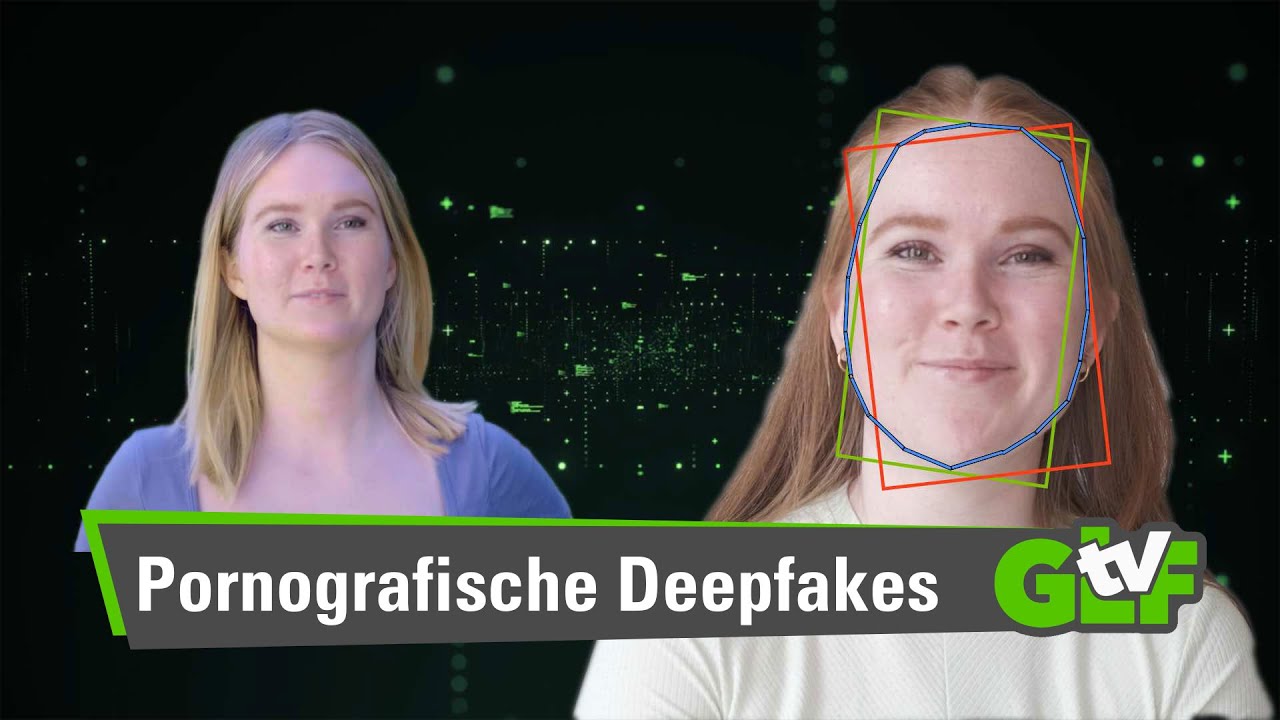 Pornografische Deepfakes. Eine Gefahr f&uuml;r Frauen | GLFtv