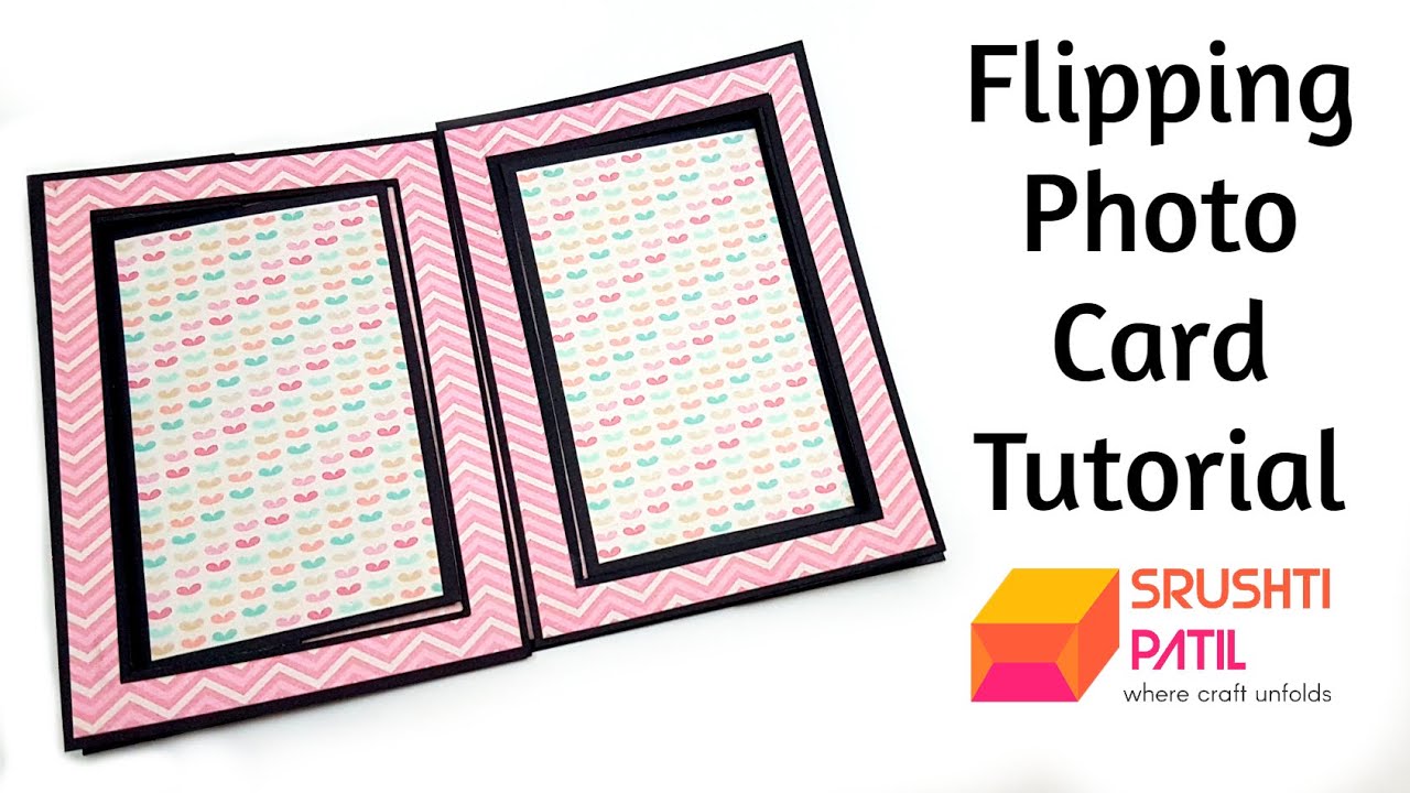 Flipping Photo Card Tutorial | Srushti Patil
