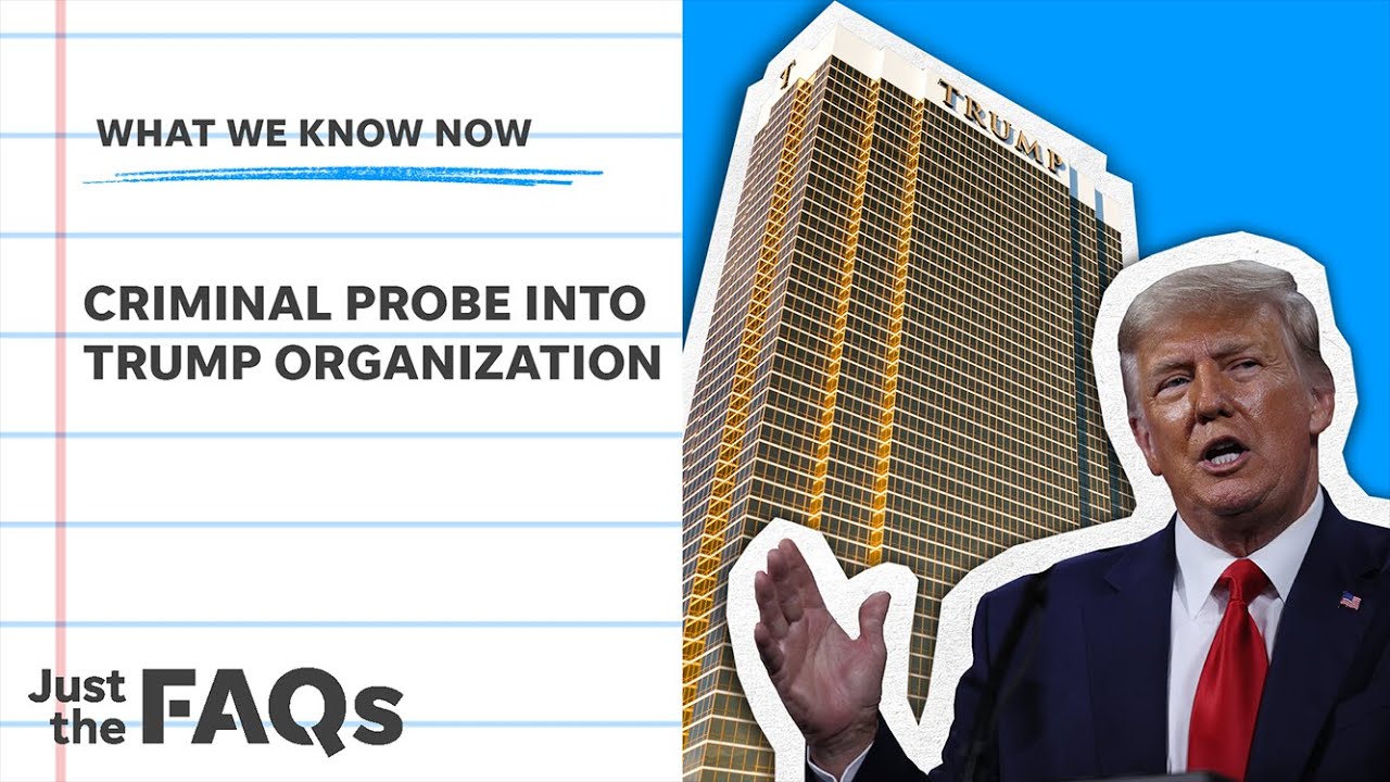 Trump Organization investigation turns criminal: Here's what we know | Just the FAQs