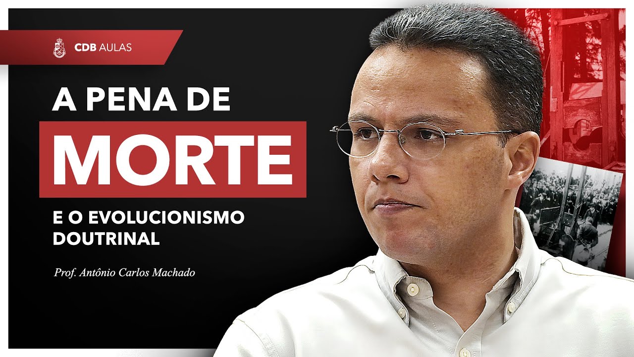 Mudança na Doutrina da Pena de Morte? | Prof. Antônio Machado