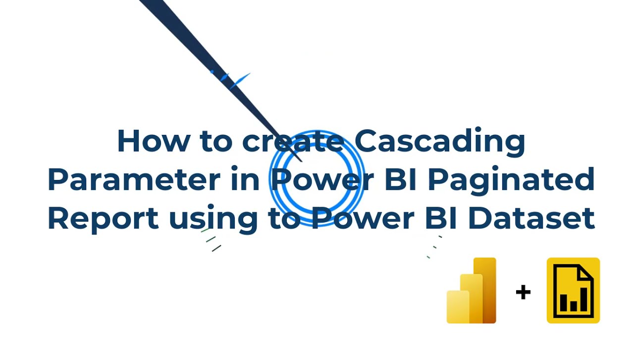 How to create Cascading Parameter in Power BI Paginated Report using to Power BI Dataset