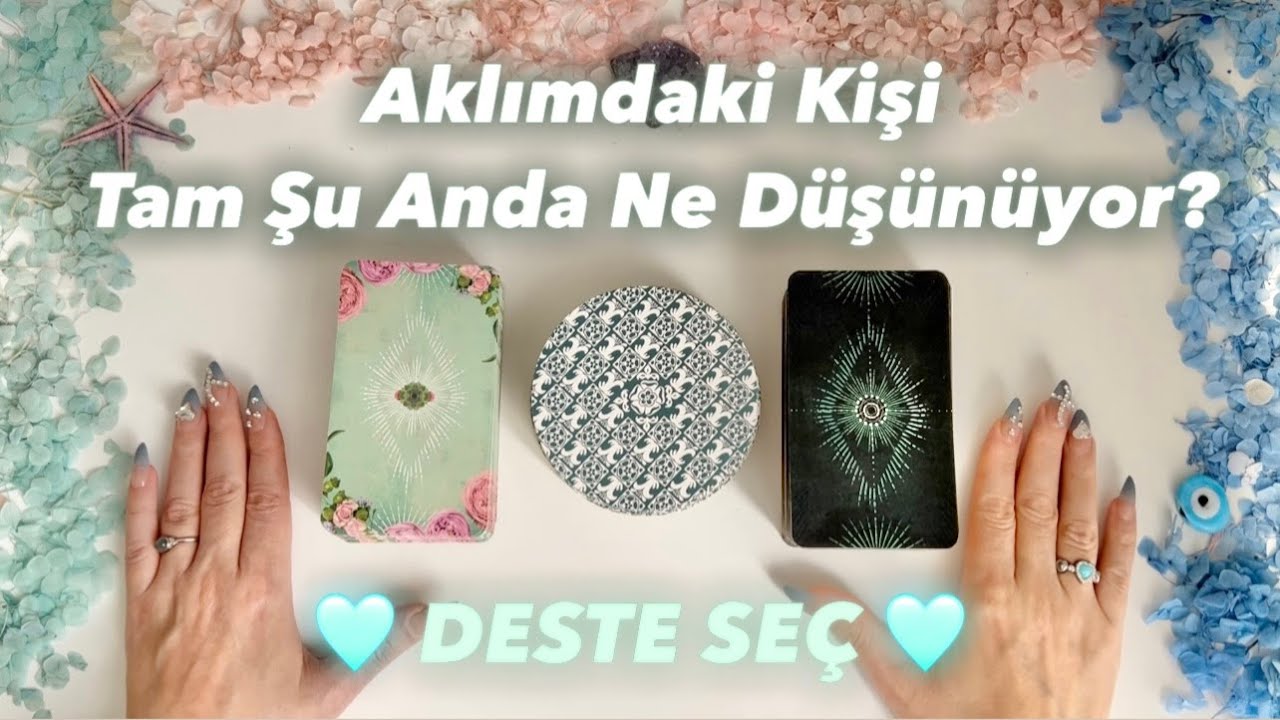 Tam Şu Anda Benimle İlgili Ne Düşünüyor? ♥️💏💡✨Akılımdaki Kişi Tarot ✨ DESTE SEÇ ✨💫 BURCUNA GÖRE SEÇ💫