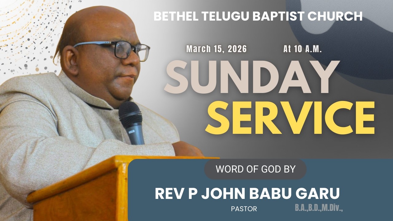 Sunday Telugu Worship Live | Bethel Telugu Baptist Church | March 15, 2026