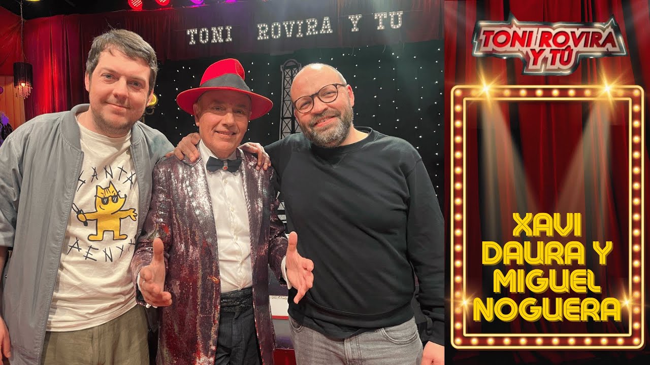 Miguel Noguera y Xavi Daura en Toni Rovira y Tú