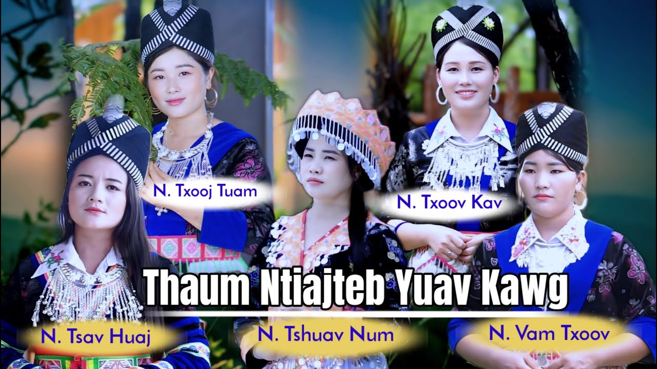 THAUM NTIAJTEB YUAV KAWG // By N.Txoov Kav, N.Tshuav Num, N.Txooj Tuam, N.Tsav Huaj, N.Vam Txoov .