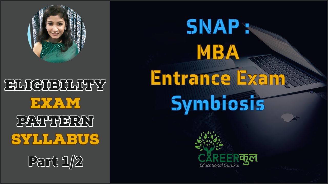 SNAP | MBA Entrance Exam | Symbiosis | Eligibility | Pattern | Syllabus | Part 1/2