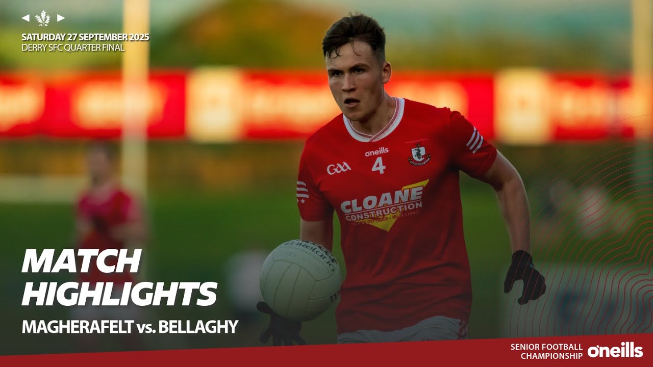 Match Highlights | Magherafelt vs. Bellaghy | Derry SFC Quarter Final