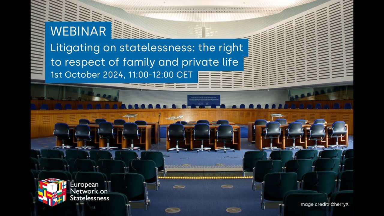 WEBINAR Litigating on Statelessness: the right to respect for family and private life