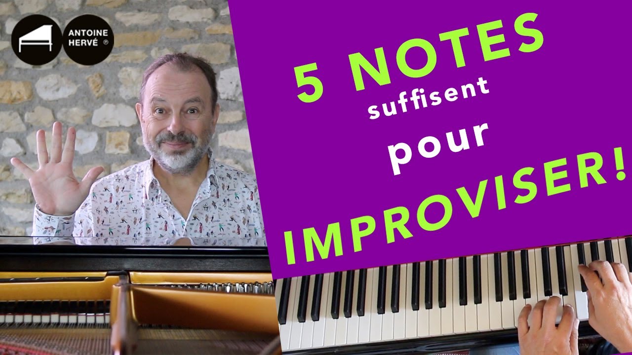 5 Notes suffisent pour improviser - Cours de piano jazz par Antoine Hervé