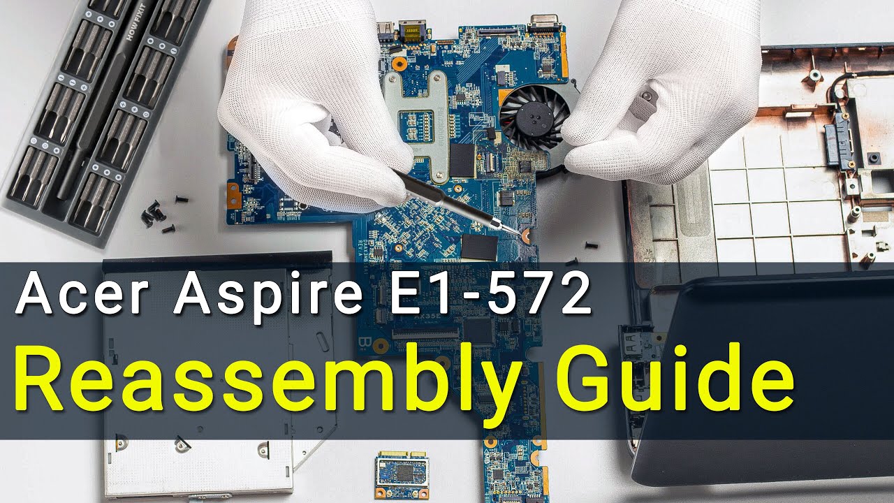 Руководство по сборке ноутбука Acer Aspire E1-572