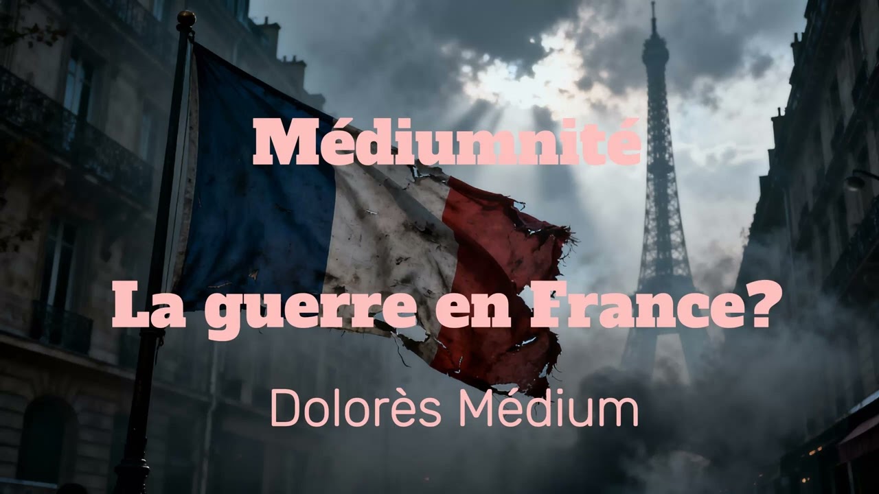 M&eacute;diumnit&eacute; Lecture &eacute;nerg&eacute;tique : guerre physique ou guerre psychologique en France ?